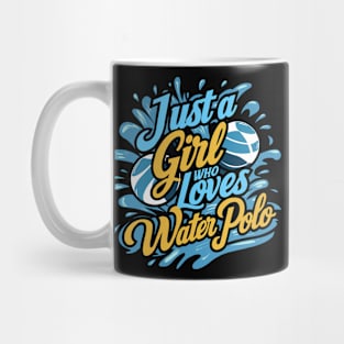 Just A Girl Who Loves Water Polo Coach Players Women Girls Mug